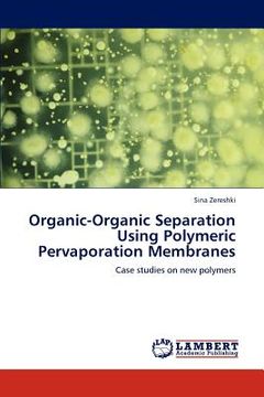 portada organic-organic separation using polymeric pervaporation membranes (in English)