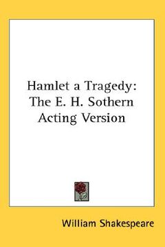 portada hamlet a tragedy: the e. h. sothern acting version (en Inglés)