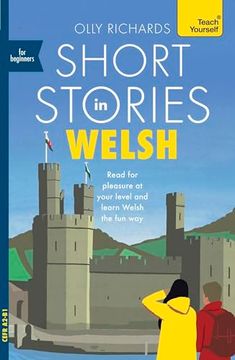 portada Short Stories in Welsh for Beginners: Read for Pleasure at Your Level, Expand Your Vocabulary and Learn Welsh the fun Way! (in English)