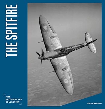 portada The Spitfire (Imperial war Museum Photographic Collection) (en Inglés)