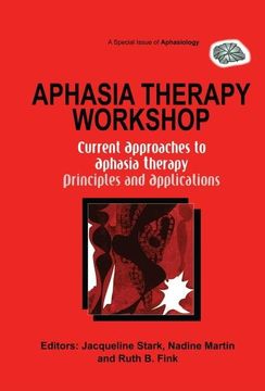 portada Aphasia Therapy Workshop: Current Approaches to Aphasia Therapy - Principles and Applications: A Special Issue of Aphasiology (en Inglés)