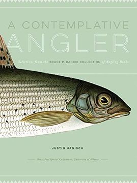 portada A Contemplative Angler: Selections From the Bruce p. Dancik Collection of Angling Books (en Inglés)