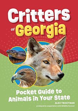 portada Critters of Georgia: Pocket Guide to Animals in Your State (Wildlife Pocket Guides for Kids) (en Inglés)