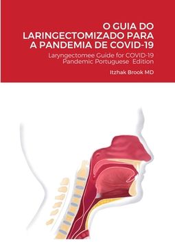 portada O Guia do Laringectomizado Para a Pandemia de Covid-19: Laryngectomee Guide for Covid-19 Pandemic Portuguese Edition (en Portugués)