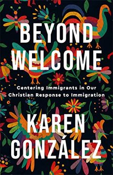 portada Beyond Welcome: Centering Immigrants in our Christian Response to Immigration (in English)