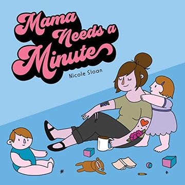 portada Mama Needs a Minute (en Inglés)