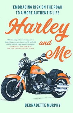 portada Harley and me: Embracing Risk on the Road to a More Authentic Life (in English)