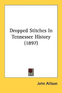 portada dropped stitches in tennessee history (1897) (en Inglés)