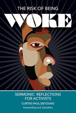 portada The Risk of Being Woke: Sermonic Reflections for Activists (en Inglés)