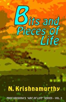 portada Bits and Pieces of Life: More experiences and comments on life (en Inglés)