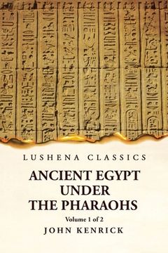 portada Ancient Egypt Under the Pharaohs Volume 1 of 2 (en Inglés)