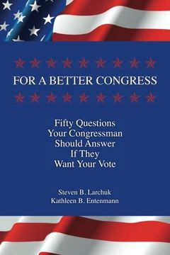 portada For A Better Congress: Fifty Questions Your Congressman Should Answer If They Want Your Vote