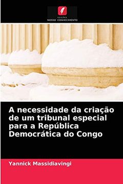 portada A Necessidade da Criação de um Tribunal Especial Para a República Democrática do Congo (en Portugués)