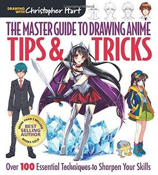 portada The Master Guide to Drawing Anime: Tips & Tricks: Over 100 Essential Techniques to Sharpen Your Skills (in English)