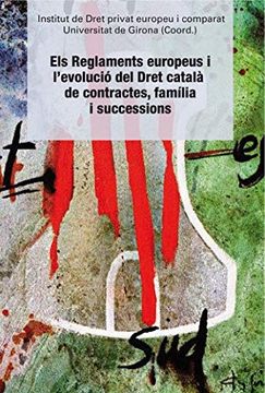 portada Els Reglaments Europeus i L’Evolució del Dret Català de Contractes, Família i su (Acta) (in Catalá)