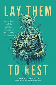 portada Lay Them to Rest: On the Road With the Cold Case Investigators who Identify the Nameless (in English)