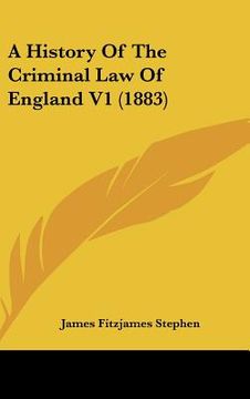 portada a history of the criminal law of england v1 (1883) (en Inglés)