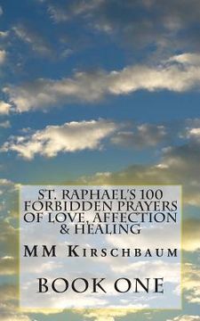 portada St. Raphael's 100 Forbidden Prayers of Love, Affection & Healing (in English)