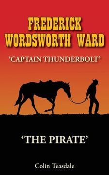 portada Frederick Wordsworth Ward: Captain Thunderbolt - The Australian Bushranger