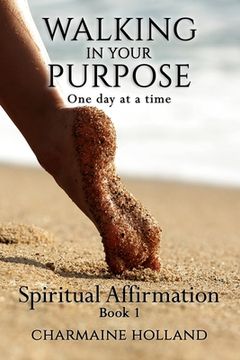 portada Walking in Your Purpose: One Day at a Time (in English)