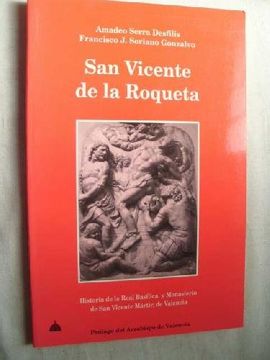 portada San Vicente de la Roquetea. Historia de la Real Basílica y Monsaterio de san Vicente Mártir, de Valencia.
