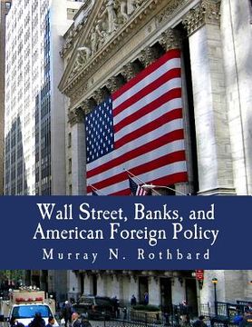 portada Wall Street, Banks, and American Foreign Policy (Large Print Edition) (en Inglés)