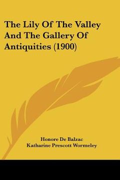 portada the lily of the valley and the gallery of antiquities (1900) (en Inglés)