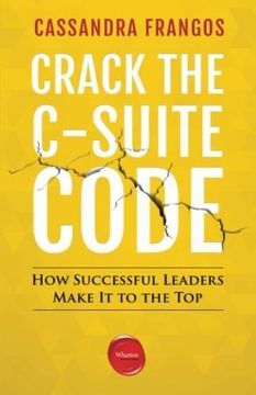 portada Crack the C-Suite Code : How Successful Leaders Make It to the Top (en Inglés)