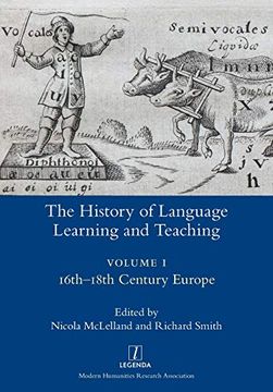 portada The History of Language Learning and Teaching i: 16Th-18Th Century Europe (Legenda) (en Inglés)