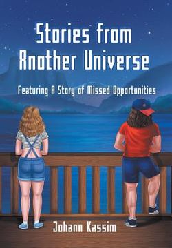 portada Stories from Another Universe: Featuring A Story of Missed Opportunities (en Inglés)
