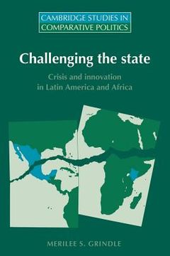 portada Challenging the State Paperback: Crisis and Innovation in Latin America and Africa (Cambridge Studies in Comparative Politics) (in English)