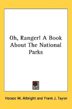 portada oh, ranger!: a book about the national parks (in English)