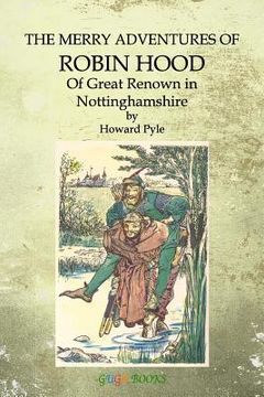 portada The Merry Adventures of Robin Hood: Of Great Renown in Nottinghamshire (en Inglés)