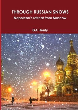 portada THROUGH RUSSIAN SNOWS Napoleon's retreat from Moscow (en Inglés)