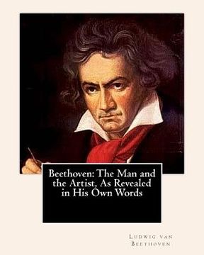 portada Beethoven: The Man and the Artist, As Revealed in His Own Words (en Inglés)