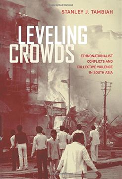 portada Leveling Crowds: Ethnonationalist Conflicts and Collective Violence in South Asia (Comparative Studies in Religion and Society) (in English)