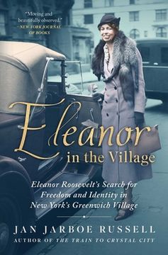 portada Eleanor in the Village: Eleanor Roosevelt'S Search for Freedom and Identity in new York'S Greenwich Village 