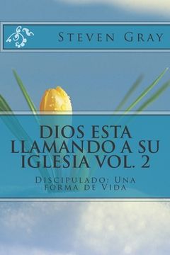 portada Dios Esta Llamando a Su Iglesia Vol. 2: Discipulado: Una forma de Vida (in Spanish)