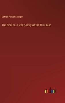 portada The Southern war poetry of the Civil War (in English)