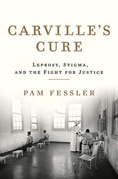 portada Carville'S Cure: Leprosy, Stigma, and the Fight for Justice (en Inglés)