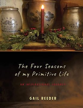 portada The Four Seasons of my Primitive Life: An Inspirational Journey (en Inglés)