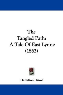 portada the tangled path: a tale of east lynne (1863) (en Inglés)