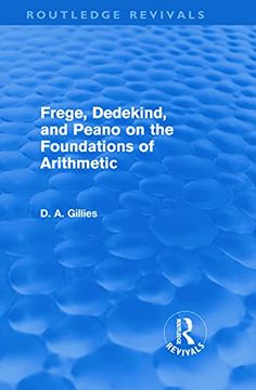 portada Frege, Dedekind, and Peano on the Foundations of Arithmetic (Routledge Revivals) (en Inglés)