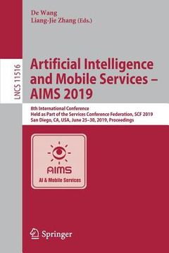 portada Artificial Intelligence and Mobile Services - Aims 2019: 8th International Conference, Held as Part of the Services Conference Federation, Scf 2019, S (en Inglés)