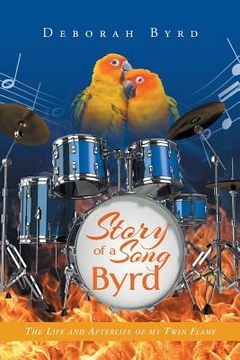 portada Story Of A Song Byrd: The Life and Afterlife of my Twin Flame