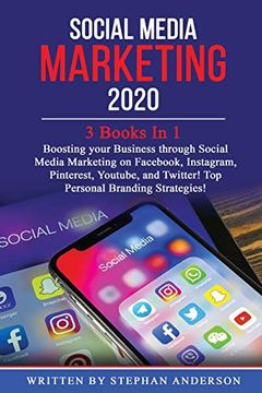 portada Social Media Marketing 2020: 3 Books in 1: Boosting Your Business Through Social Media Marketing on Fac, Instagram, Pinterest, Youtube, and Twitter! Top Personal Branding Strategies! (en Inglés)