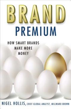 portada Brand Premium: How Smart Brands Make More Money