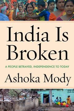 portada India is Broken: A People Betrayed, Independence to Today (in English)