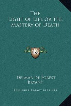 portada the light of life or the mastery of death (in English)