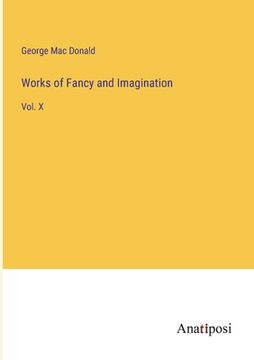 portada Works of Fancy and Imagination: Vol. X (en Inglés)